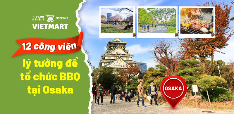 12 công viên lý tưởng để tổ chức BBQ tại Osaka